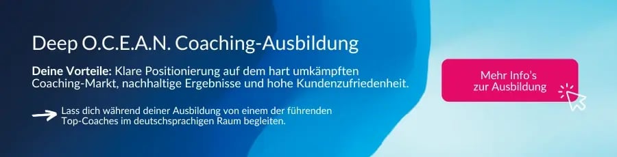 Jetzt mehr Infos zur Deep O.C.E.A.N. Coaching-Ausbildung >