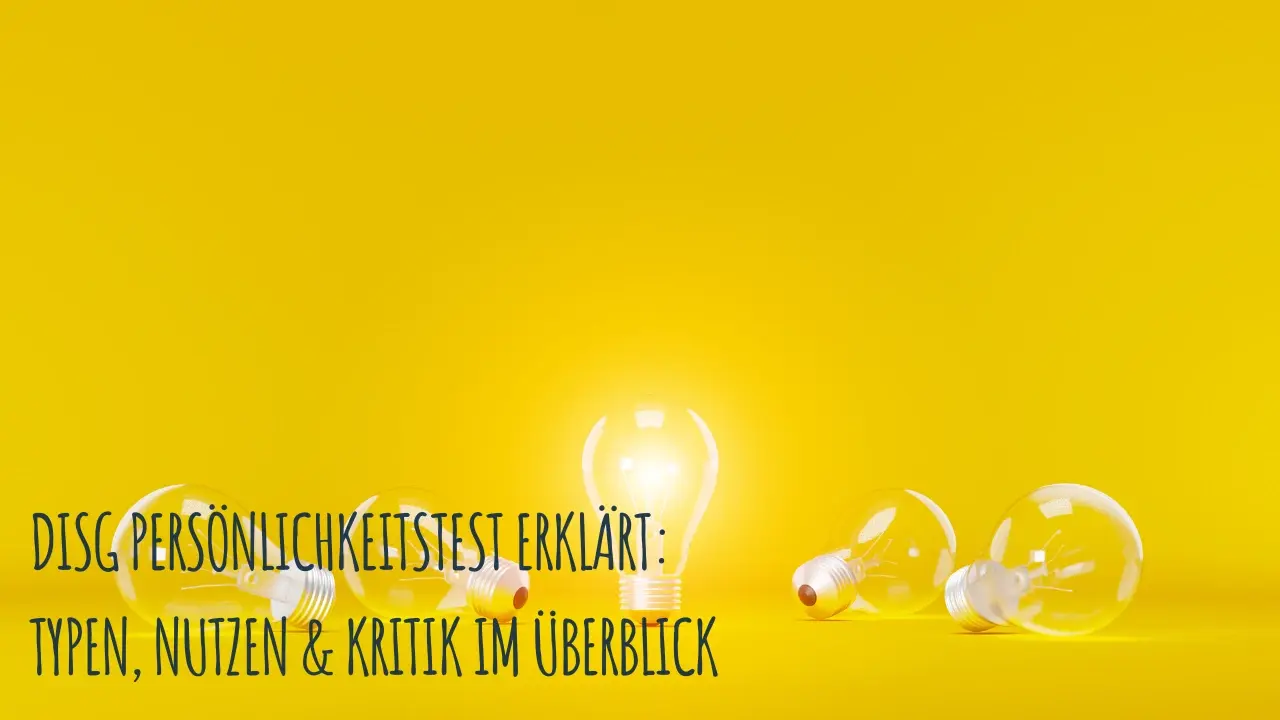 DISG Persönlichkeitstest erklärt: Typen, Nutzen & Kritik im Überblick