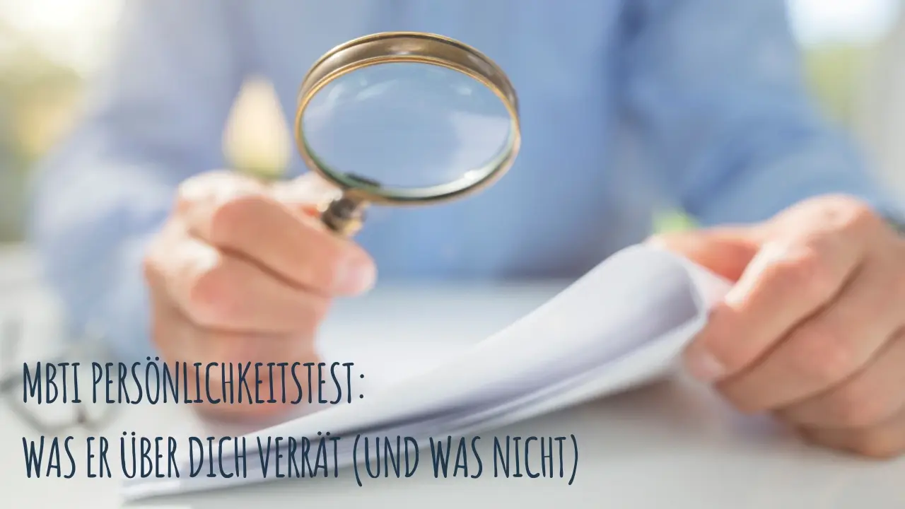 MBTI Persönlichkeitstest: Was er über dich verrät (und was nicht)